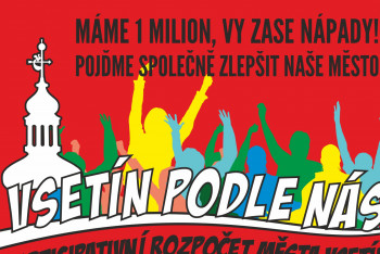 Navrhněte projekt, a utvářejte tak VSETÍN PODLE NÁS Navrhněte projekt, a utvářejte tak VSETÍN PODLE NÁS
